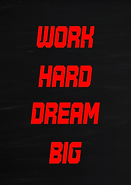 Work Hard Dream Big Text Art