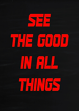 See the Good in All Things quote