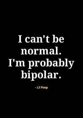Lil Peep quote about bipolar disorder