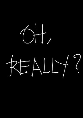 Oh, Really? Text Art