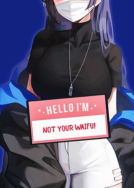 Anime girl with 'Not Your Waifu' sign