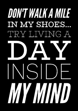 Don't Walk a Mile In My Shoes