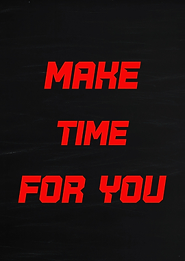 Make Time For You Text Art