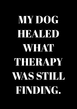 My Dog Healed What Therapy Was Still Finding