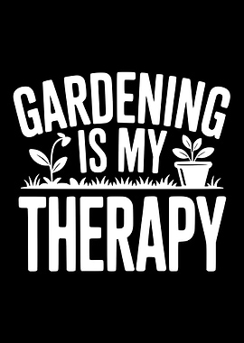 Gardening is My Therapy Text Art
