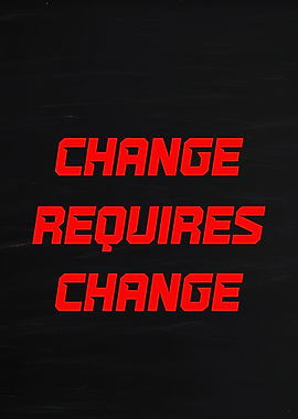 Change Requires Change Text Art