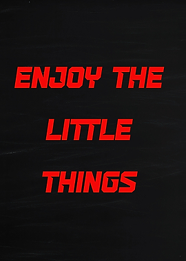 Enjoy The Little Things Text Art
