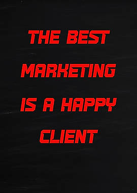 The Best Marketing Is A Happy Client