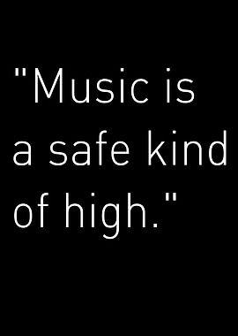 Music is a safe kind of high quote
