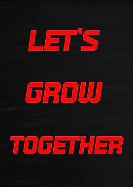 Let's Grow Together Text Art