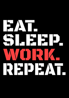 Eat Sleep Work Repeat Text Art