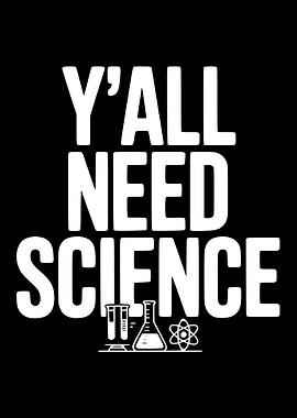 Y'all Need Science