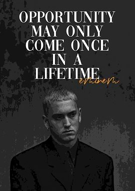 Eminem Opportunity Quote Poster