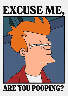 Fry Asking 'Are You Pooping?'