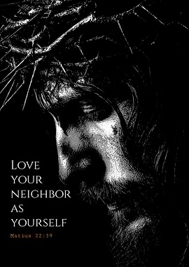 Jesus Christ Crown of Thorns Love Your Neighbor