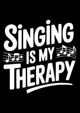 Singing is My Therapy Text Art