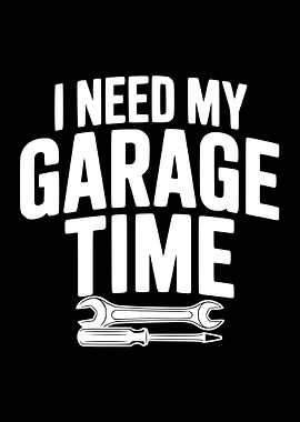 I Need My Garage Time