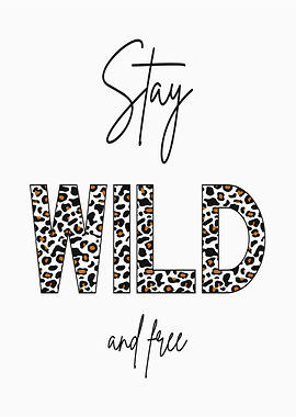 Stay Wild and Free Leopard Print