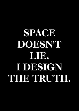 Space Doesn't Lie I Design The Truth