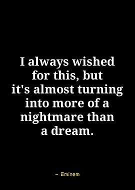 Eminem quote about dreams turning into nightmares