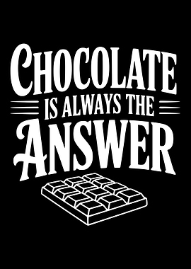 Chocolate is always the answer