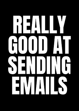 Really Good At Sending Emails