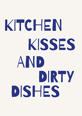 Kitchen Kisses and Dirty Dishes, Funny Kitchen Quote