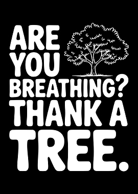 Thank a Tree for Breathing