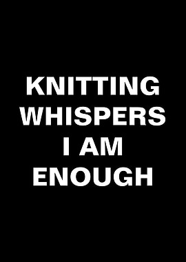 Knitting Whispers I Am Enough Text Art