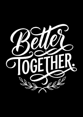 Better Together Text Art