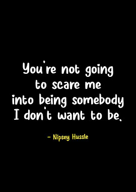 Nipsey Hussle Quote on Black Background