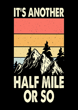 Another Half Mile Or So Mountains