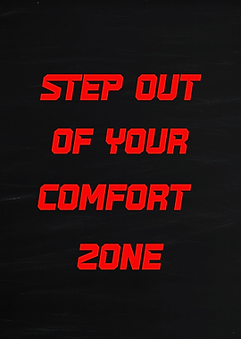 Step Out Of Your Comfort Zone Text