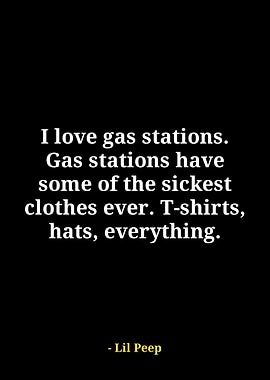 Lil Peep Quote on Gas Station Clothes