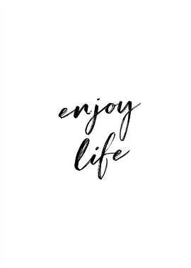 Enjoy Life Calligraphy