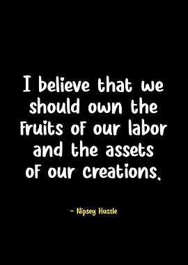 Nipsey Hussle quote on ownership