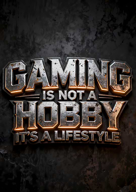 Gaming is Not a Hobby, It's a Lifestyle