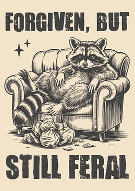 Forgiven But Still Feral Poster, Funny Raccoon Wall Art, Trash Panda Vintage Humor Print