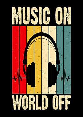 Music On World Off Headphones