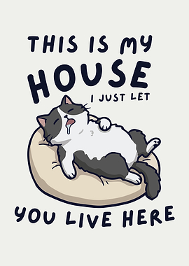 Funny Cat Says This Is My House, Funny Cat Quote