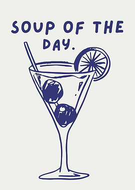 Soup of the Day Cocktail, Funny Cocktail Bar Quote