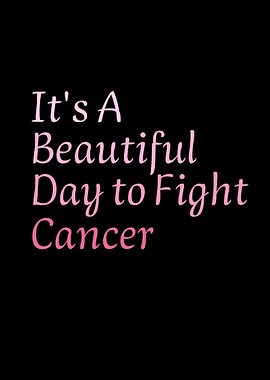 It's A Beautiful Day to Fight Cancer