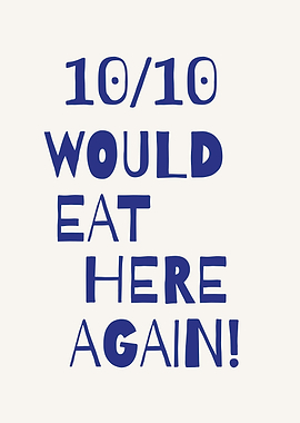 10/10 Would Eat Here Again! Funny Food Review Quote