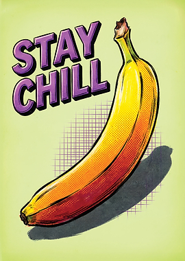Stay Chill Banana Pop Art