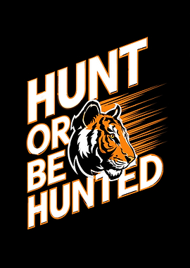 Tiger Hunt or Be Hunted Text Art