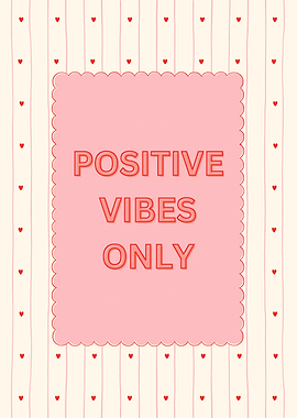 Positive Vibes Only