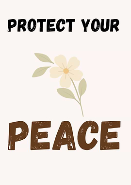 Protect Your Peace Floral Art