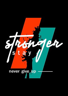 Stay Stronger Never Give Up Text Art