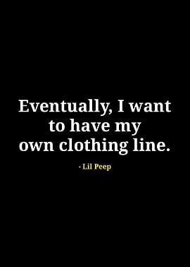 Lil Peep Clothing Line Quote
