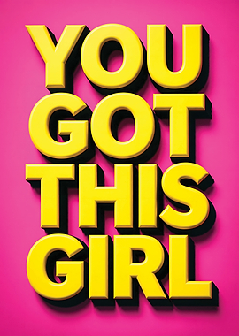 You Got This Girl Text Art